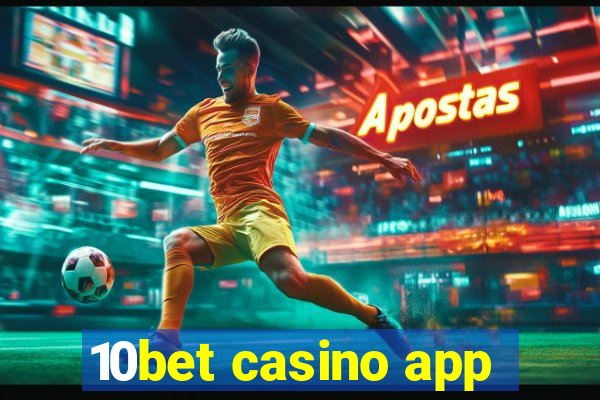 10bet casino app